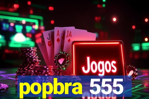 popbra 555